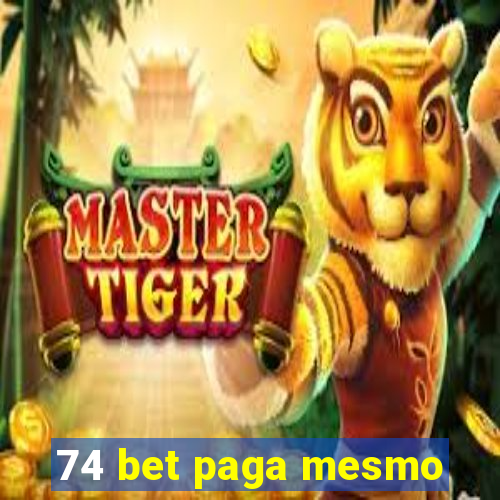 74 bet paga mesmo